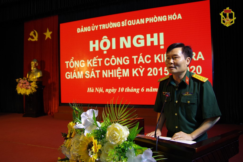 Đảng ủy Trường Sĩ quan Phòng hóa tổ chức Hội nghị tổng kết công tác Kiểm tra, giám sát nhiệm kỳ 2015 - 2020 trong Đảng bộ Nhà trường