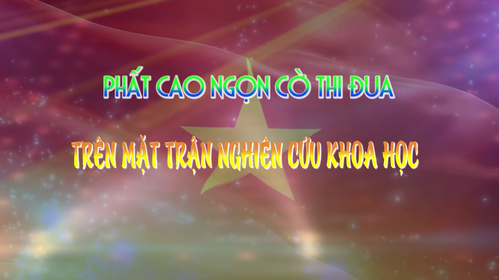 Phất cao ngọn cờ thi đua trên mặt trận nghiên cứu khoa học