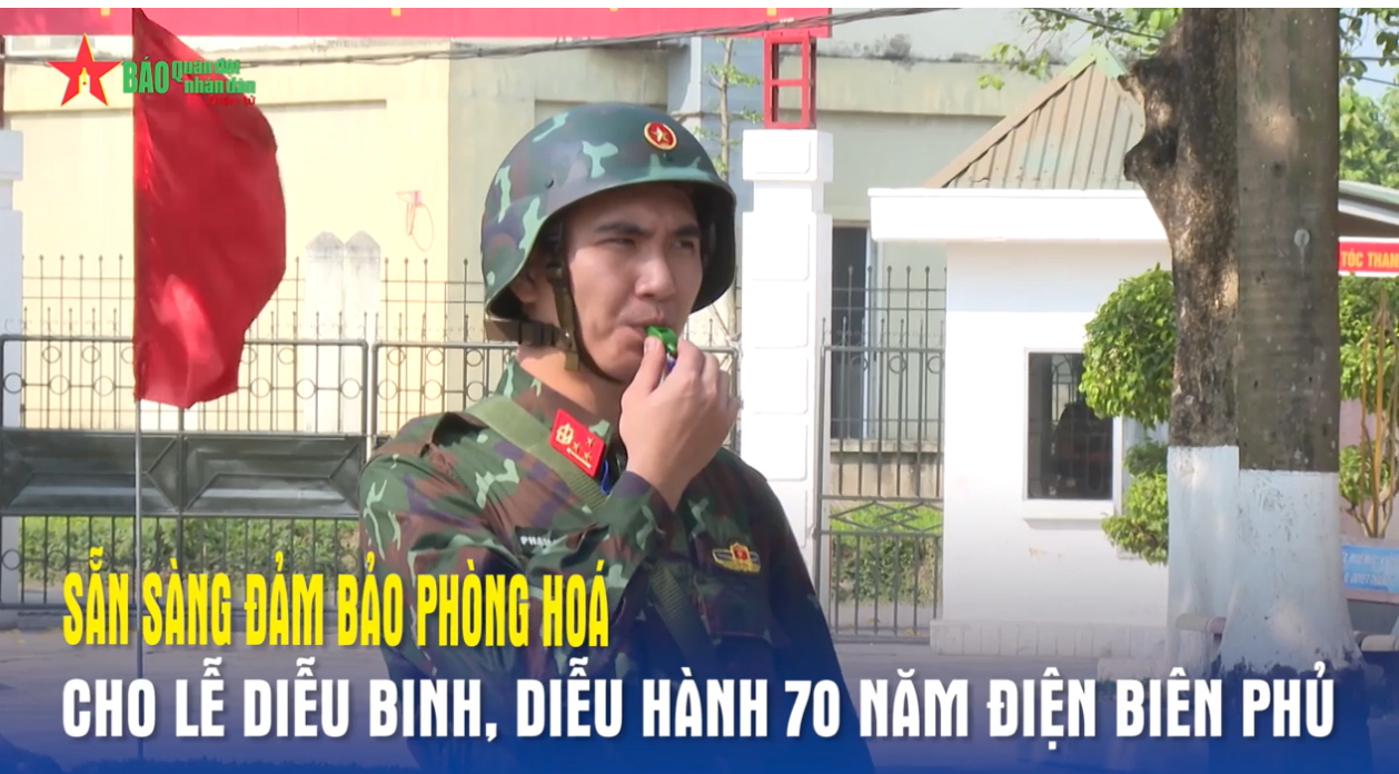 Sẵn sàng đảm bảo phòng hoá cho Lễ diễu binh, diễu hành 70 năm Điện Biên Phủ