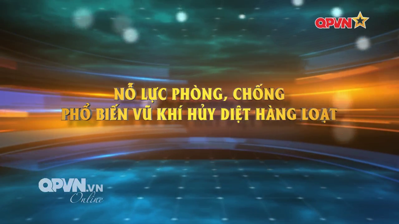 Nỗ lực phòng, chống phổ biến vũ khí huỷ diệt hàng loạt