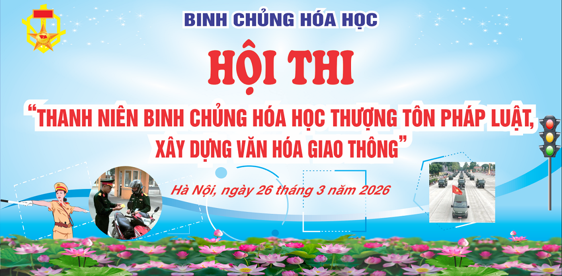 Trực tiếp Hội thi "Thanh niên Binh chủng Hoá học thượng tôn pháp luật, xây dựng văn hoá giao thông